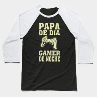 papa de dia gamer de noche Baseball T-Shirt